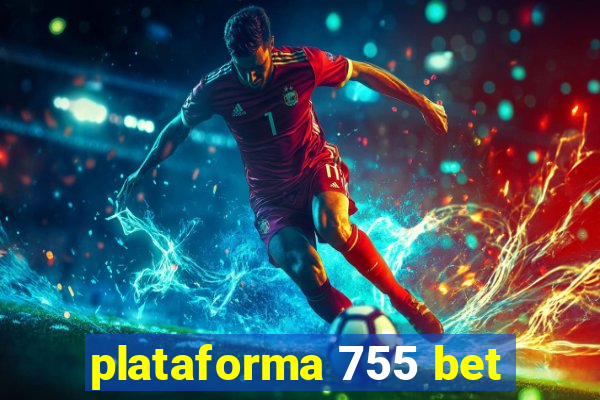 plataforma 755 bet